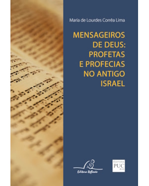MENSAGEIROS DE DEUS PROFETAS E PROFECIAS NO ANTIGO ISRAEL - 1ª