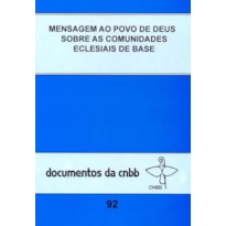 MENSAGEM AO POVO DE DEUS SOBRE AS COMUNIDADES ECLESIAIS DE BASE - 92