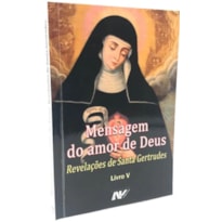 MENSAGEM DO AMOR DE DEUS VOL V - REVELAÇÕES DE SANTA GERTRUDES