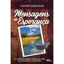 Mensagens de esperança: o caminho bíblico para uma vida de santidade e plenitude