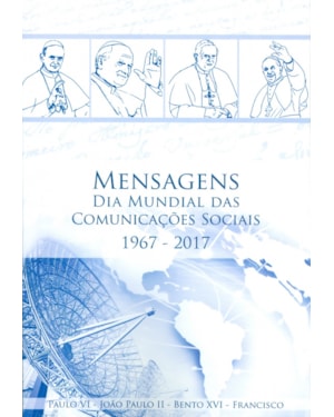 MENSAGENS DIA MUNDIAL DAS COMUNICAÇÕES SOCIAIS 1967 2017