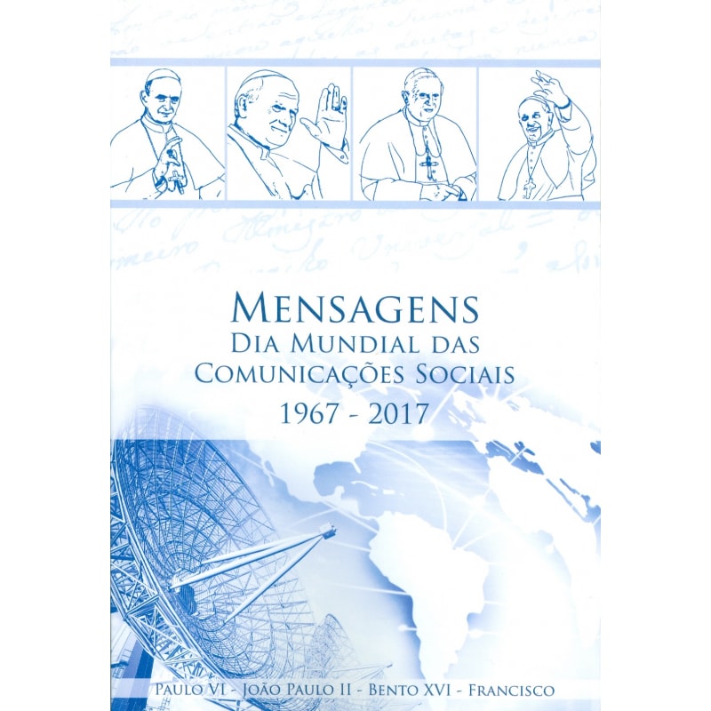 MENSAGENS DIA MUNDIAL DAS COMUNICAÇÕES SOCIAIS 1967 2017