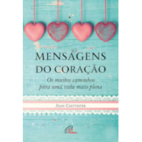 MENSAGENS DO CORAÇÃO: OS MUITOS CAMINHOS PARA UMA VIDA MAIS PLENA