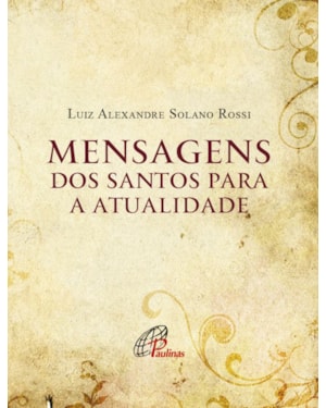Mensagens dos santos para a atualidade