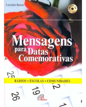 Mensagens para datas comemorativas (inclui cd): rádios - escolas - comunidades