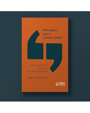 MENSAGENS PARA O CUIDADO MÚTUO - ALFREDO DOS SANTOS OLIVIA