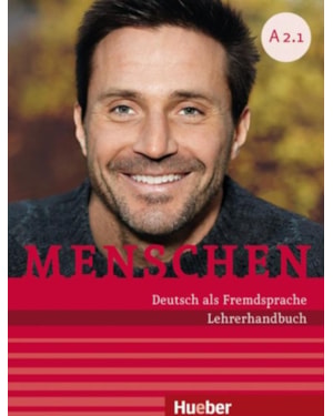 MENSCHEN A2.1 - LEHRERHANDBUCH A2.1 - DEUTSCH ALS FREMDSPRACHE