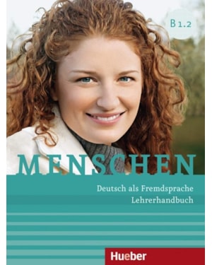 MENSCHEN B1.2 - LEHRERHANDBUCH - DEUTSCH ALS FREMDSPRACHE