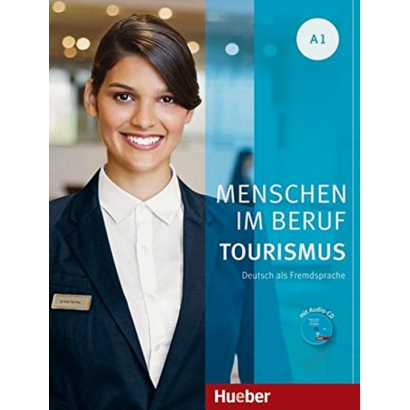 MENSCHEN IM BERUF - TOURISMUS A1 - KURSBUCH MIT UBUNGSTEIL UND AUDIO-CD