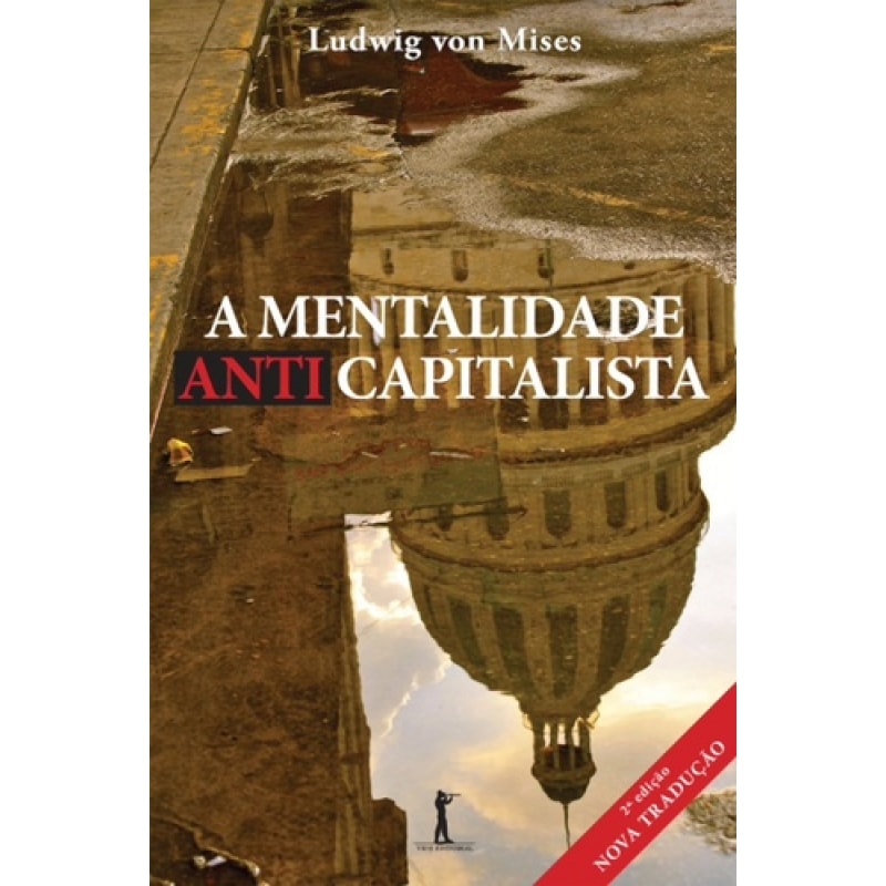 MENTALIDADE ANTICAPITALISTA, A
