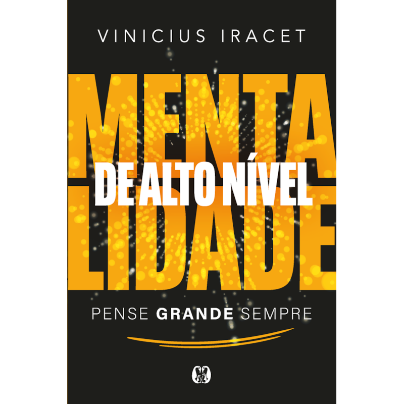 Mentalidade de alto nível: Pense grande sempre