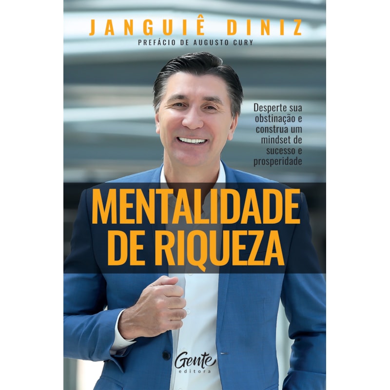 MENTALIDADE DE RIQUEZA: DESPERTE SUA OBSTINAÇÃO E CONSTRUA UM MINDSET DE SUCESSO E PROSPERIDADE