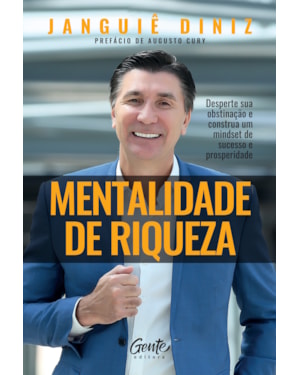 MENTALIDADE DE RIQUEZA: DESPERTE SUA OBSTINAÇÃO E CONSTRUA UM MINDSET DE SUCESSO E PROSPERIDADE