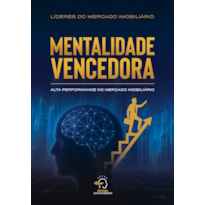 Mentalidade vencedora: alta performance no mercado imobiliário
