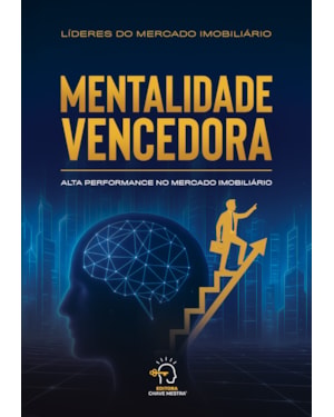 Mentalidade vencedora: alta performance no mercado imobiliário