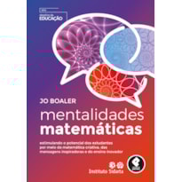 MENTALIDADES MATEMÁTICAS: ESTIMULANDO O POTENCIAL DOS ESTUDANTES POR MEIO DA MATEMÁTICA CRIATIVA, DAS MENSAGENS INSPIRADORAS E DO ENSINO INOVADOR