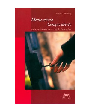 MENTE ABERTA, CORAÇÃO ABERTO: A DIMENSÃO CONTEMPLATIVA DO EVANGELHO