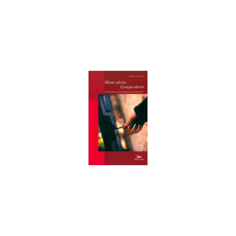 MENTE ABERTA, CORAÇÃO ABERTO: A DIMENSÃO CONTEMPLATIVA DO EVANGELHO