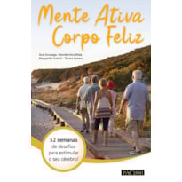 Mente ativa, corpo feliz: 52 semanas de desafios para estimular o seu cérebro!