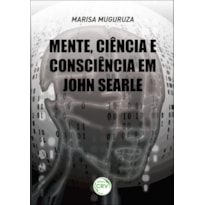 MENTE, CIÊNCIA E CONSCIÊNCIA EM JOHN SEARLE