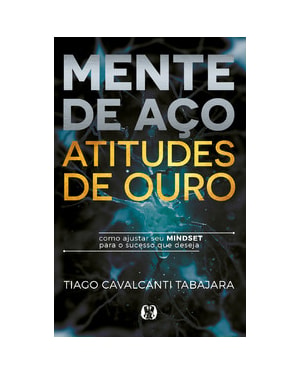 Mente de aço, atitudes de ouro