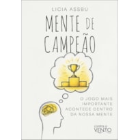 Mente de Campeão: O jogo mais importante acontece dentro da nossa mente