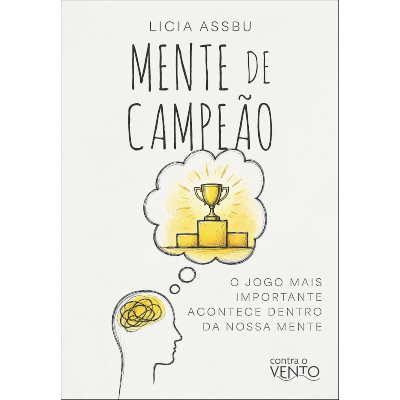 Mente de Campeão: O jogo mais importante acontece dentro da nossa mente