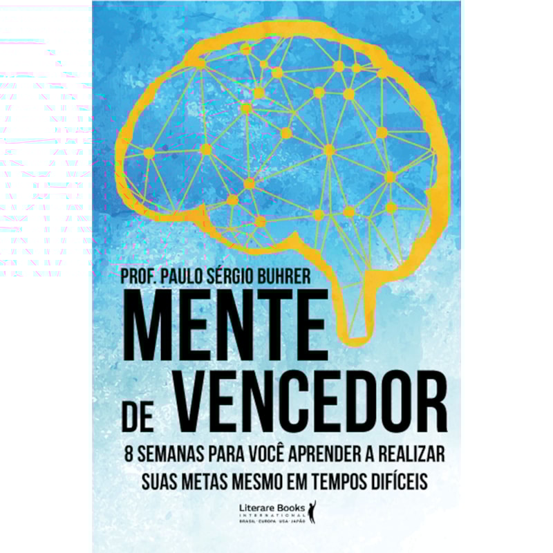 MENTE DE VENCEDOR: 8 SEMANAS PARA VOCÊ APRENDER A REALIZAR SUAS METAS MESMO EM TEMPOS DIFÍCEIS