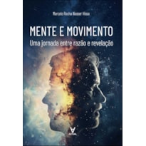 Mente e movimento: uma jornada entre razão e revelação