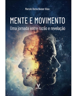 Mente e movimento: uma jornada entre razão e revelação