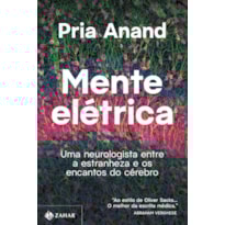 MENTE ELÉTRICA: UMA NEUROLOGISTA ENTRE A ESTRANHEZA E OS ENCANTOS DO CÉREBRO