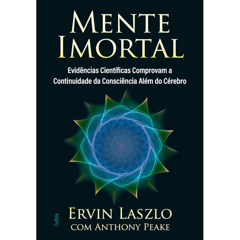 Mente imortal: evidências científicas comprovam a continuidade da consciência além do cérebro