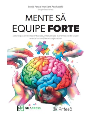 Mente Sã, Equipe Forte: Estratégias de conscientização, intervenção e promoção de saúde mental no ambiente corporativo