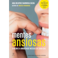 Mentes ansiosas: o medo e a ansiedade nossos de cada dia