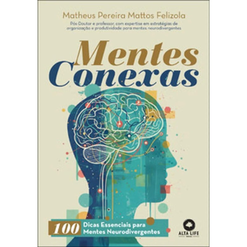 Mentes conexas: 100 dicas essenciais para mentes neurodivergentes