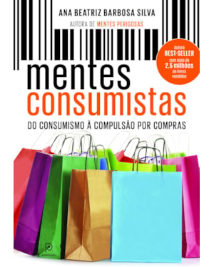 Mentes consumistas: do consumismo à compulsão por compras
