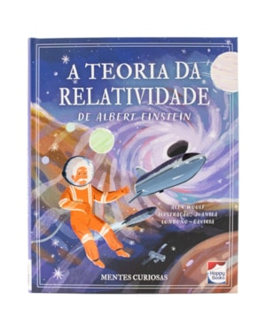 Mentes Curiosas: A Teoria da Relatividade de Albert Einstein