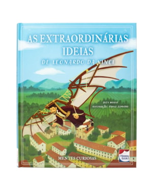 Mentes Curiosas: As Extraordinárias Ideias de Leonardo da Vinci