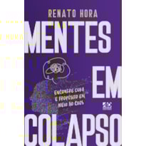 MENTES EM COLAPSO: ENCONTRE CURA E PROPÓSITO EM MEIO AO CAOS