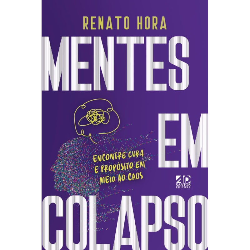 MENTES EM COLAPSO: ENCONTRE CURA E PROPÓSITO EM MEIO AO CAOS