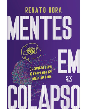 MENTES EM COLAPSO: ENCONTRE CURA E PROPÓSITO EM MEIO AO CAOS