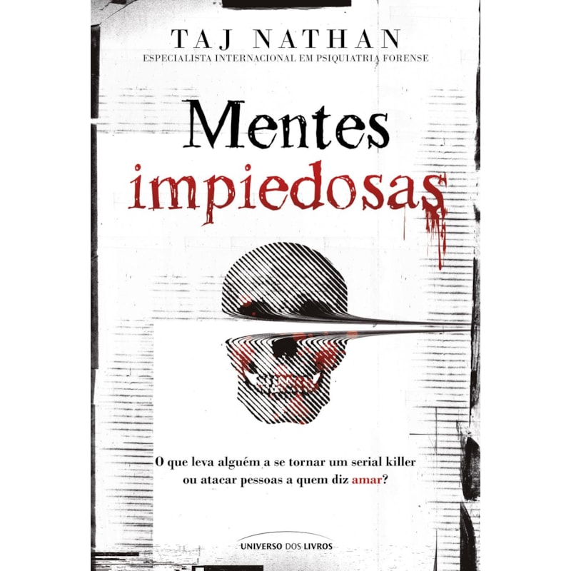 MENTES IMPIEDOSAS: O QUE LEVA ALGUÉM A SE TORNAR UM SERIAL KILLER OU ATACAR PESSOAS A QUEM DIZ AMAR?