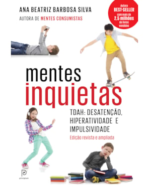 Mentes inquietas: TDAH: desatenção, hiperatividade e impulsividade