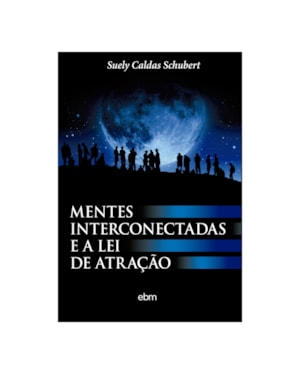 MENTES INTERCONECTADAS E A LEI DE ATRAÇÃO