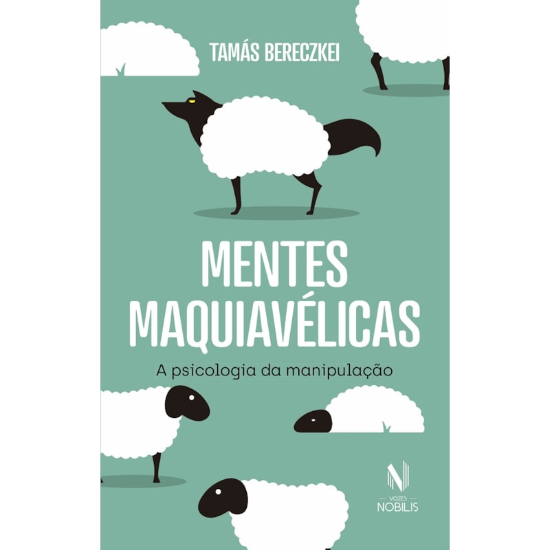 MENTES MAQUIAVÉLICAS: A PSICOLOGIA DA MANIPULAÇÃO