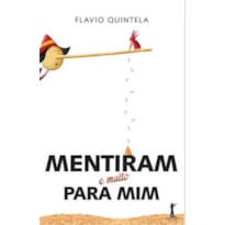 MENTIRAM (E MUITO) PARA MIM