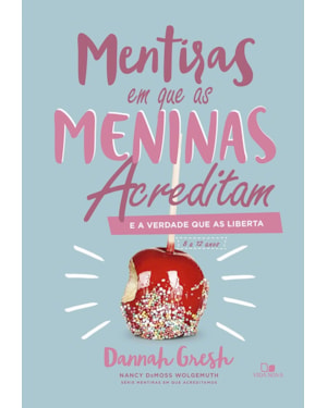 Mentiras em que as meninas acreditam e a verdade que as liberta
