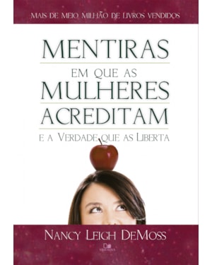 Mentiras em que as mulheres acreditam e a verdade que as liberta