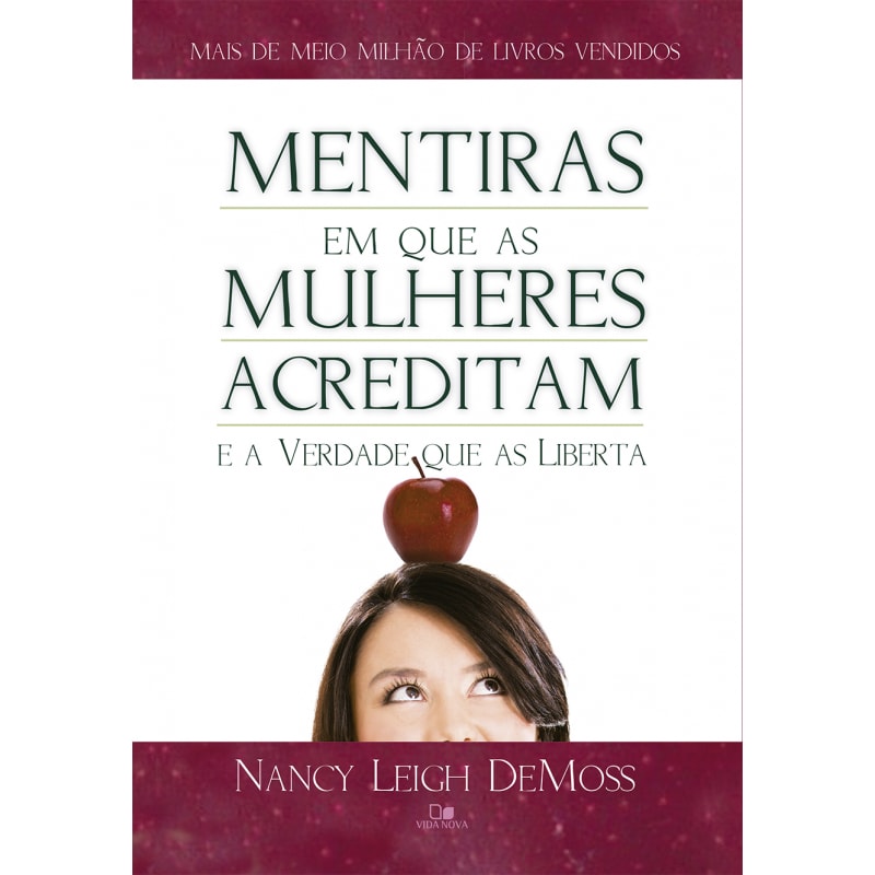 Mentiras em que as mulheres acreditam e a verdade que as liberta