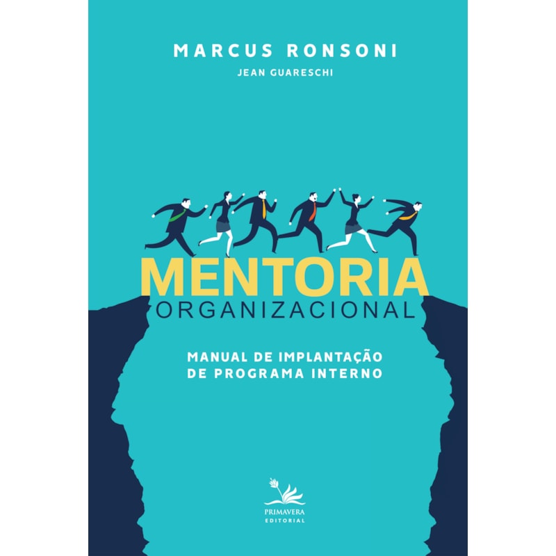 MENTORIA ORGANIZACIONAL - MANUAL DE IMPLANTAÇÃO DE PROGRAMA INTERNO